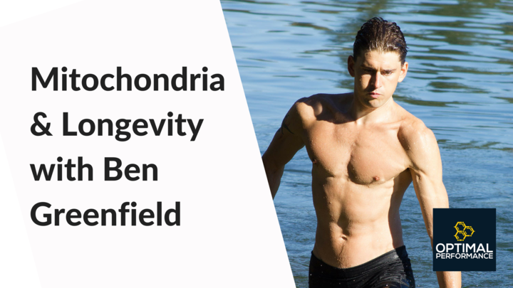 Mitochondria, ATP and Longevity with Ben Greenfield