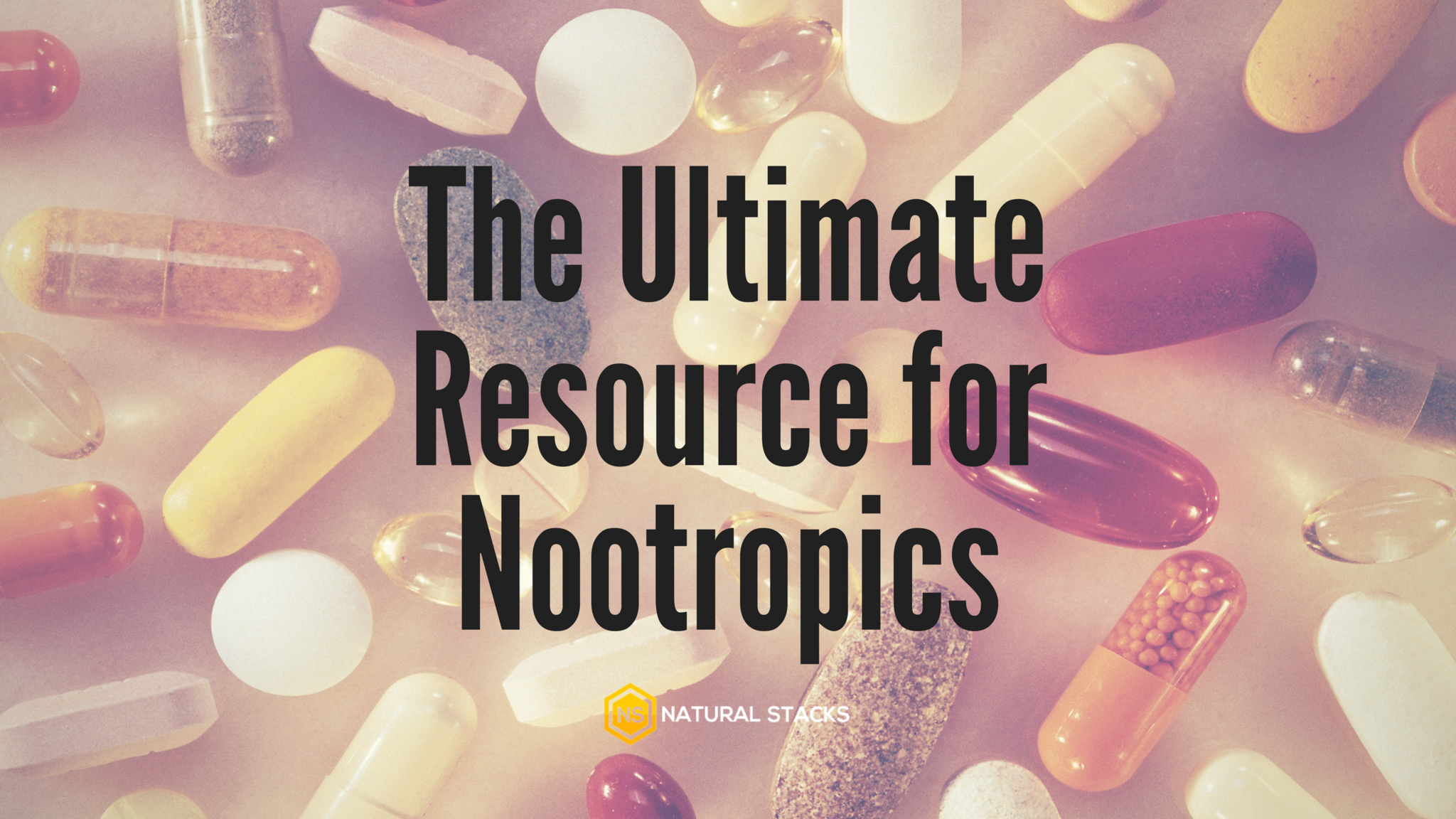 The Ultimate Resource for Nootropics